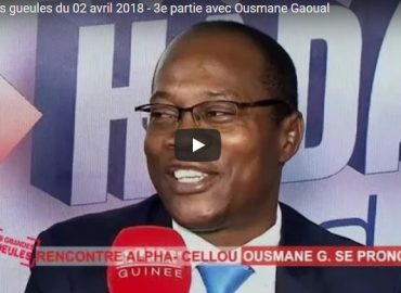 Les grandes gueules du 02 avril 2018 – 3e partie avec Ousmane Gaoual