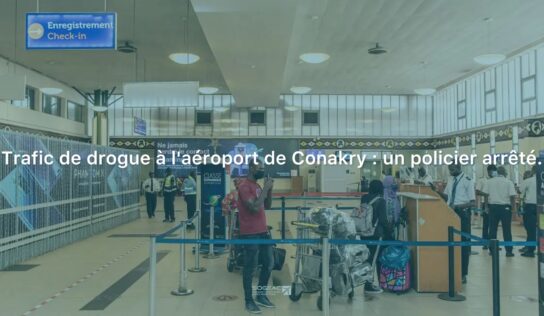 Trafic de drogue à l’aéroport de Conakry : un policier arrêté